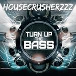 cover: Housecrusherzzz - Turn Up The Bass