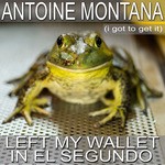 cover: Antoine Montana - Left My Wallet In El Segundo (I Got To Get It)