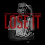 cover: Rick Ross|French Montana|Lil Wayne - Lose It