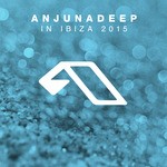 cover: Various - Anjunadeep In Ibiza 2015