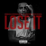 cover: Rick Ross|French Montana|Lil Wayne - Lose It (Explicit)