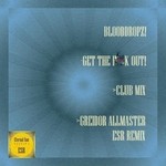 cover: Blooddropz - Get The F**k Out!