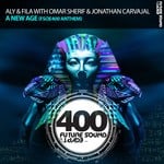 cover: Omar Sherif|Aly & Fila|Jonathan Carvajal - A New Age (FSOE400 Anthem)