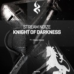 cover: Stream Noize - Knight Of Darkness