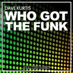 cover: Dave Kurtis - Who Got The Funk