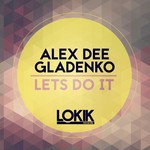 cover: Alex Dee Gladenko - Let's Do It