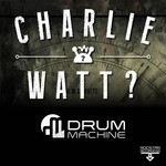 cover: Drum Machine - Charlie Watt