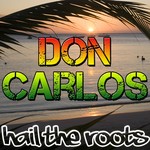 cover: Don Carlos - Hail The Roots