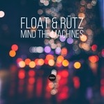 cover: Float|Rutz - Mind The Machines