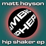 cover: Matt Hoyson - Hip Shaker EP