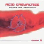 cover: Various - Acid Casualties (Progressive Trance - The End Of An Era)