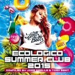 cover: Various - Ecologico Summer Club 2015 (Compiled By Jose Ogalla & Tony Beat)