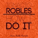 cover: Ignacio Robles - How I Do It