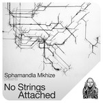 cover: Sphamandla Mkhize - No Strings Attached