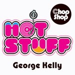 cover: George Kelly - Hot Stuff