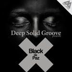 cover: Deep Solid Groove - Black Da Paz