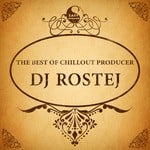 cover: Dj Rostej - The Best Of Chillout Producer DJ Rostej