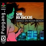 cover: Sir Roscoe - Dance On Moon Beach