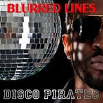 cover: Disco Pirates - Blurred Lines (Disco Deluxe Remix)