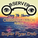 cover: Niney The Observer - Observer Dub Catalog Vol 18: Super Flyer Dub