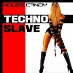 cover: Various - House Candy Techno Slave