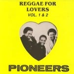 cover: Pioneers - Reggae For Lovers Vol 1 & 2