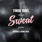 cover: Yinon Yahel - Sweat (Original & Remix Pack)