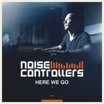 cover: Noisecontrollers - Here We Go