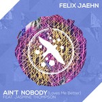 cover: Jasmine Thompson|FELIX JAEHN - Ain't Nobody (Loves Me Better)