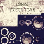 cover: Bobby - Execution