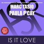 cover: Paula P'cay|Tasio, Marc - Is It Love