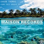 cover: Shaun Thomas - From This Groove EP