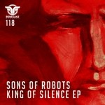 cover: Sons Of Robots - King Of Silence EP