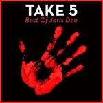 cover: Audio Girls|Dee, Joris|Dj Groove|Madera & Jenny T - Take 5: Best Of Joris Dee