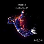 cover: Freed 52 - Feel The Vibe EP