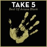 cover: Ariane Blank - Take 5 (Best Of Ariane Blank)