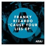 cover: Franky Rizardo - Cause Your Lies EP