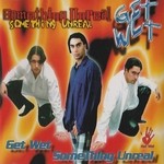 cover: Get Wet - Something Unreal