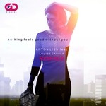 cover: Liss, Anton|Louise Carver - Nothing Feels Good Without You (Part 1 remixes)