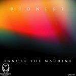 cover: Dionigi - Ignore The Machine