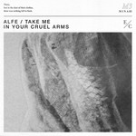 cover: Alfe - Take Me Into Your Cruel Arms