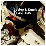 cover: Bucher & Kessidis - Trashmax EP