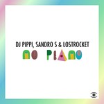 cover: Lostrocket|Sandro S|Dj Pippi - No Piano - EP