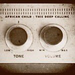 cover: African Child - This Deep Calling