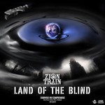 cover: Zion Train - Land Of The Blind