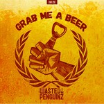 cover: Wasted Penguinz - Grab Me A Beer