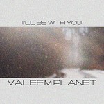 cover: Valefim Planet - I'll Be With You