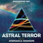 cover: Astral Terror - Ayahuasca Shamans (remixes)