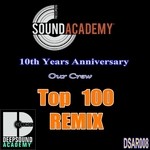 cover: Various - Sound Academy Records 10th Years Anniversary: Top 100 Remixes