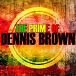 cover: Dennis Brown - The Prime Of